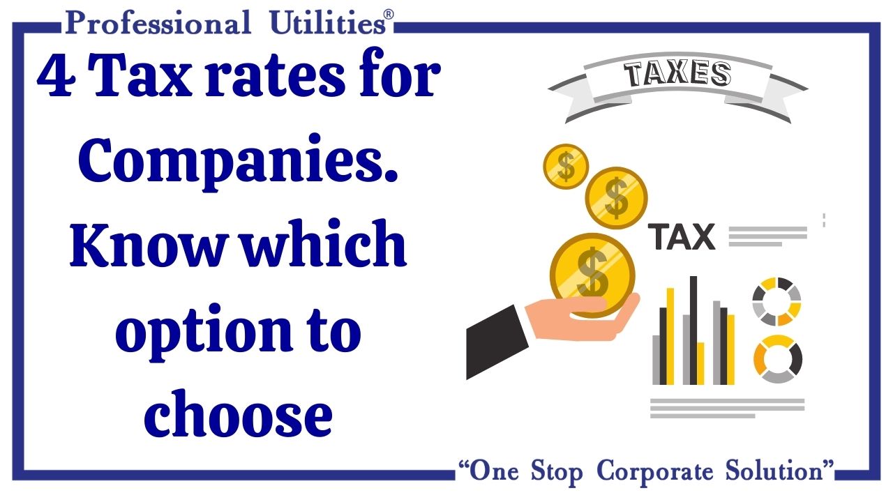 4 Tax rates for Companies. Know which option to choose