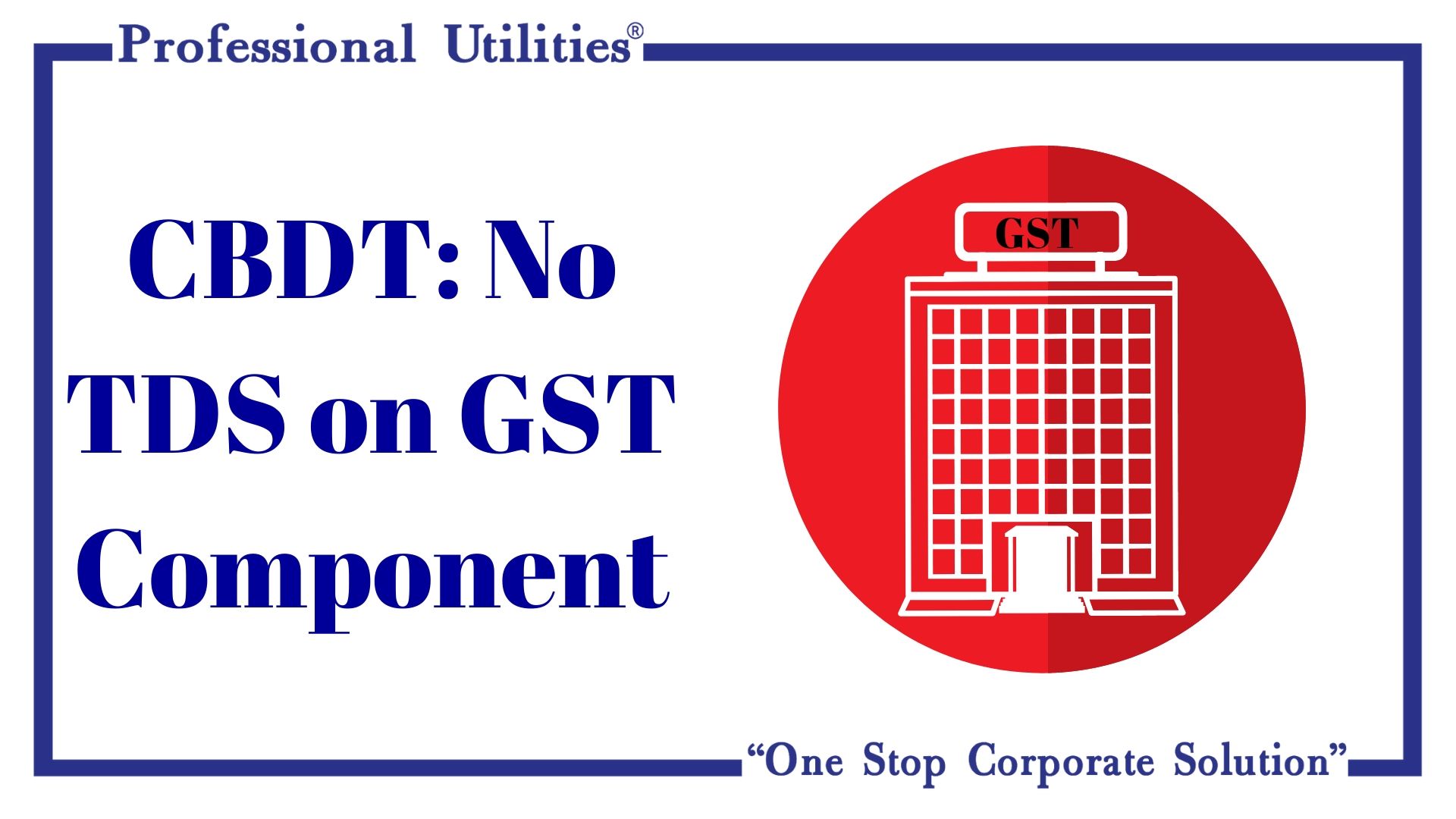 CBDT-No-TDS-on-GST-Component