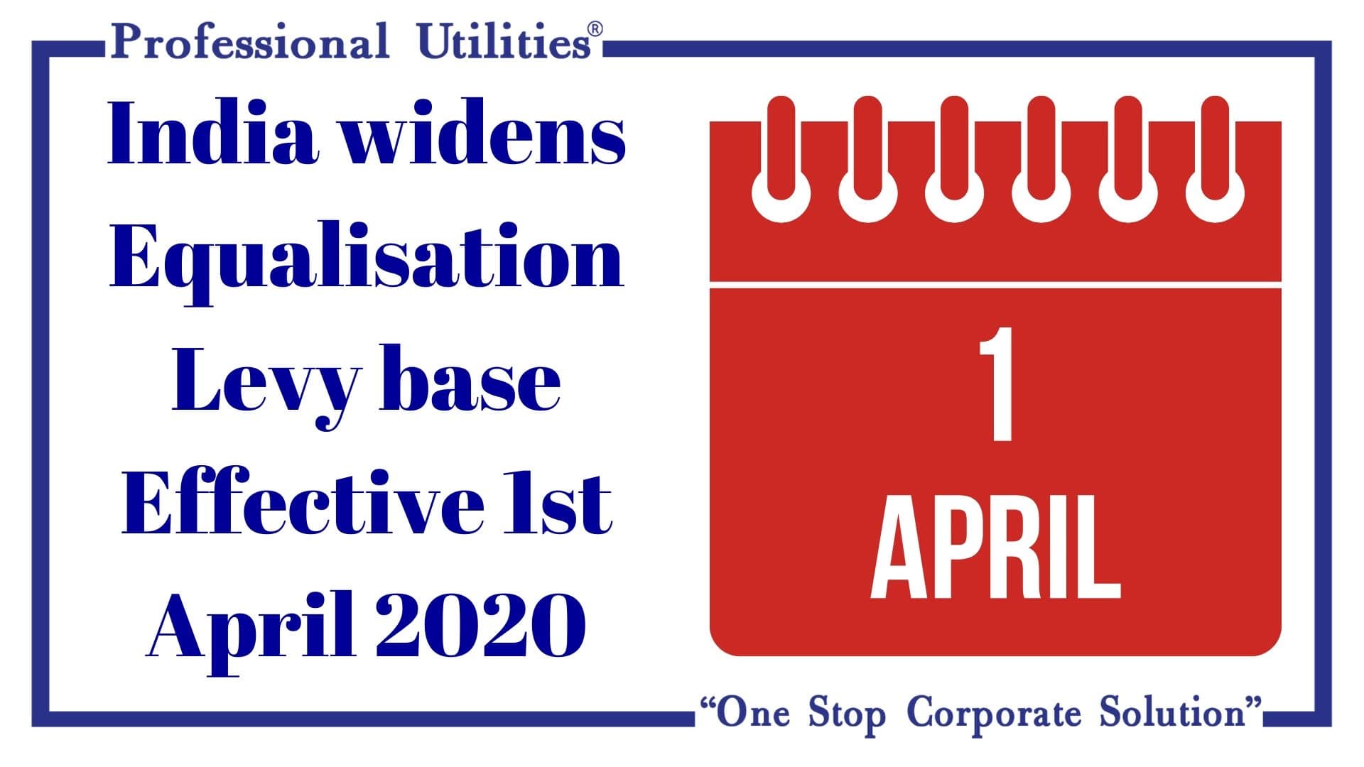 India-widens-Equalisation-Levy-base-Effective-1st-April-2020-min