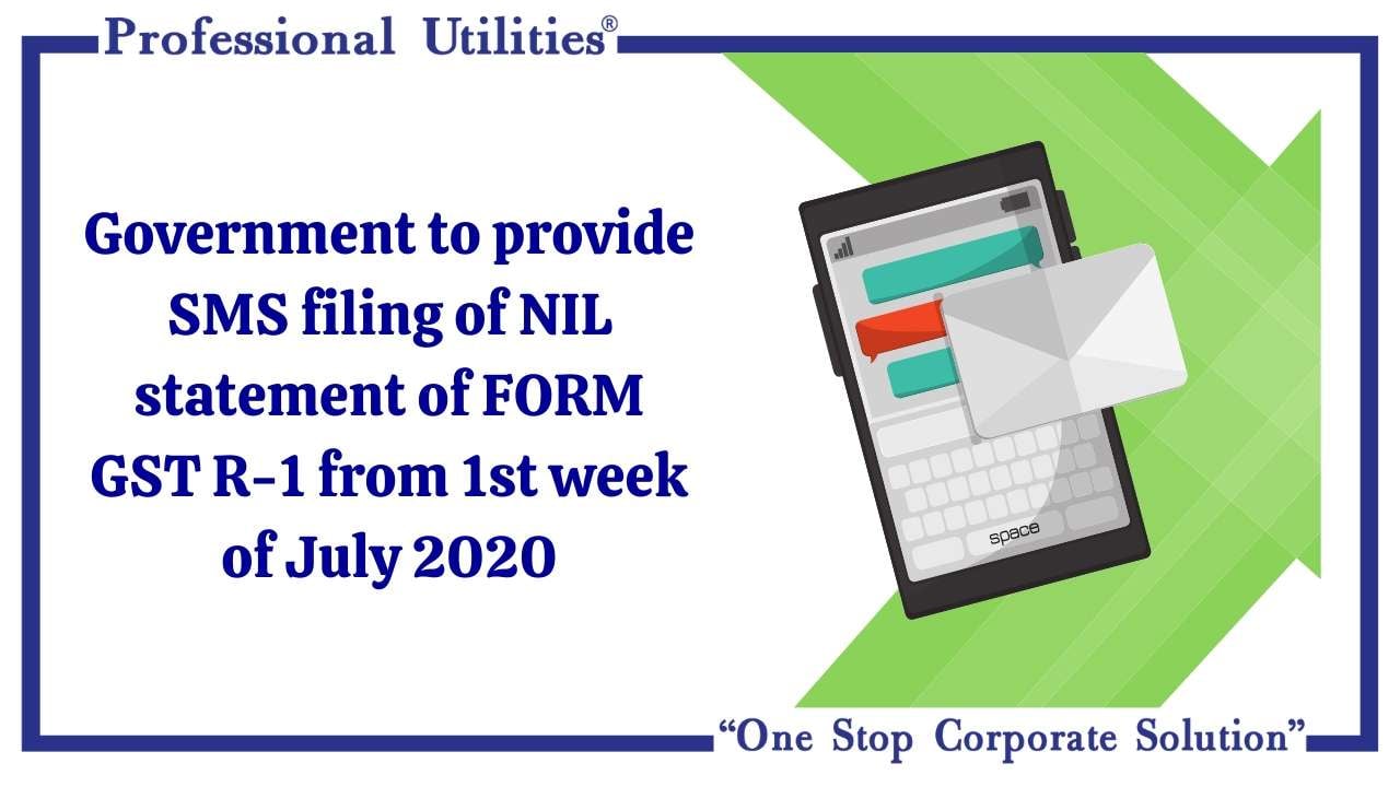 govt to provide sms filing of nil statement from 1st july 2020