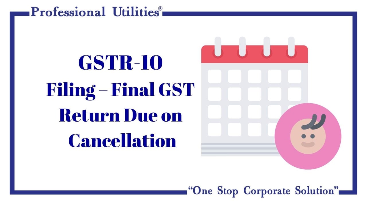 gstr10 filing final gst return due on cancellation-min