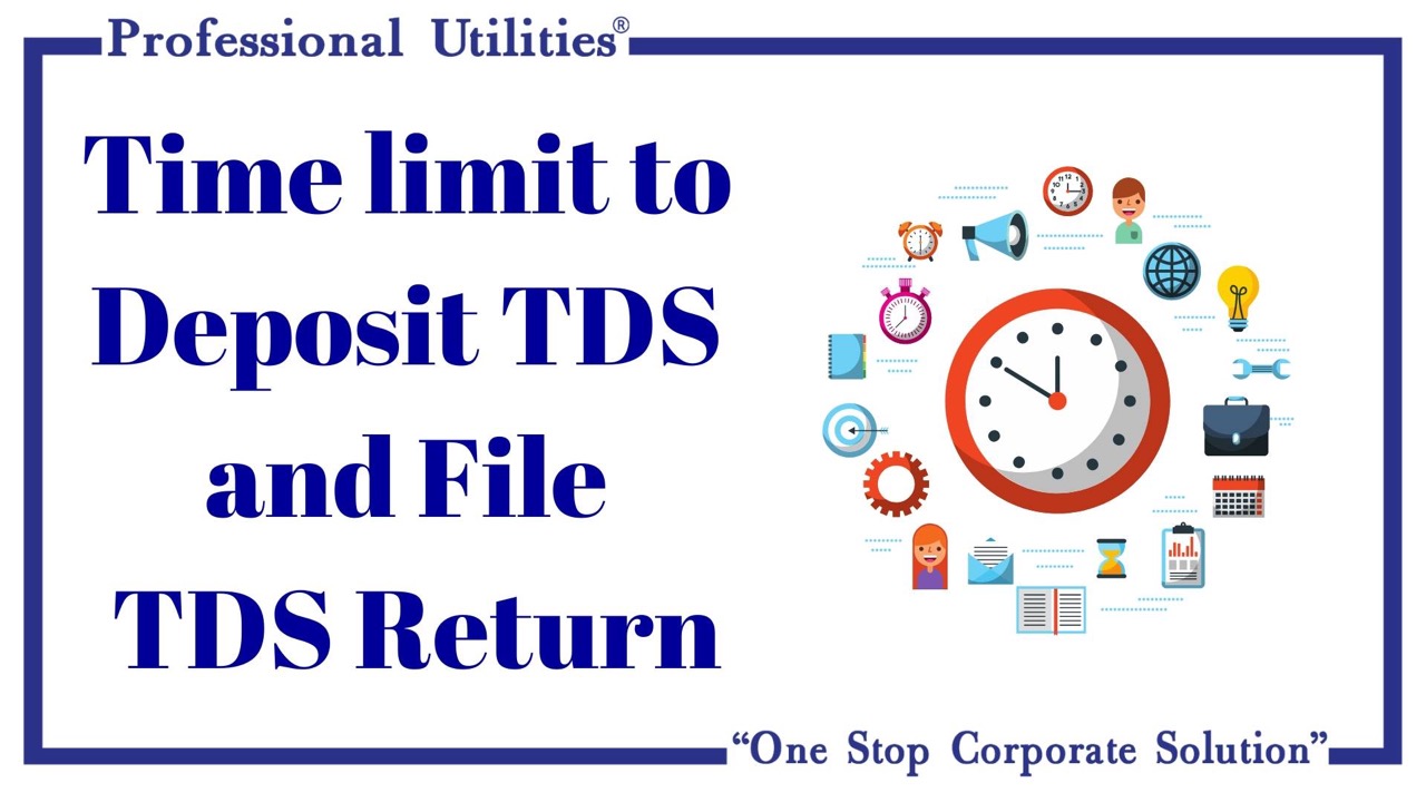 time limit to deposit tds and file tds return
