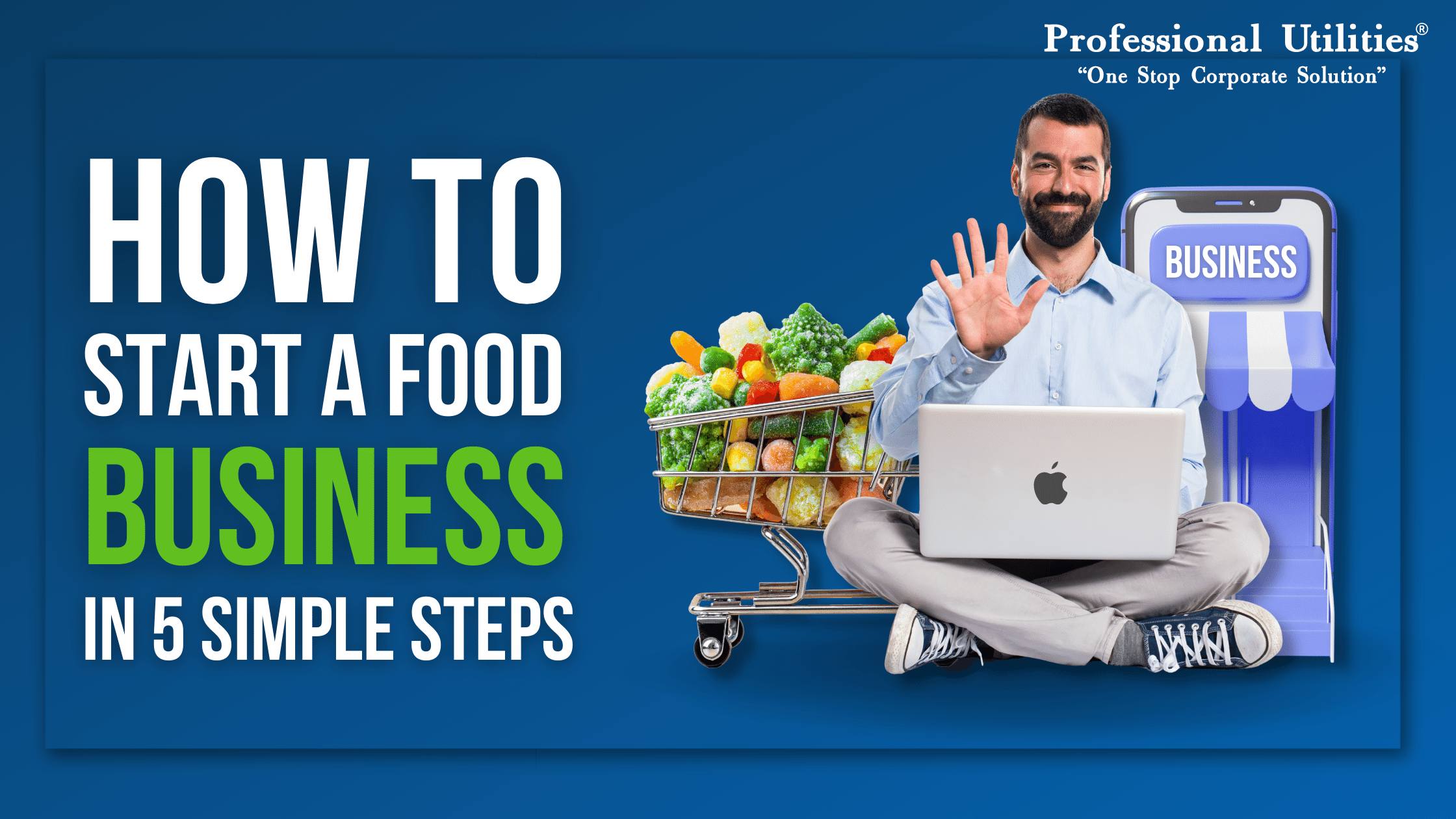 You are currently viewing How to Start a Food Business in 5 Simple Steps  – Professional Utilities