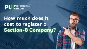 Read more about the article How Much Does It Cost To Register a Section-8 Company