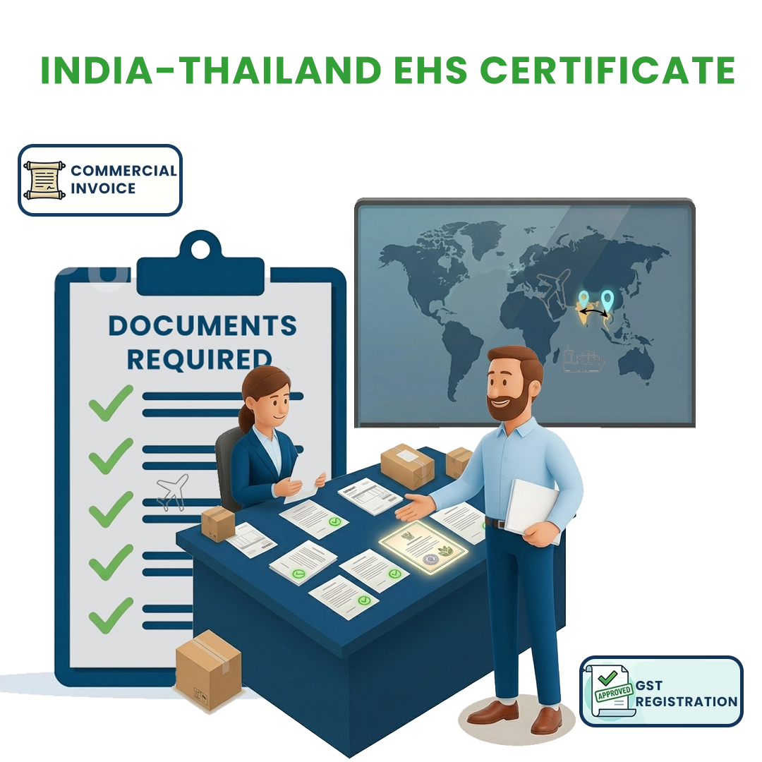Documents Required for India-Thailand EHS Certificate